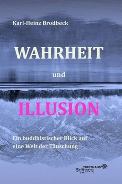 Wahrheit und Illusion, Karl-Heinz Brodbeck - Ebook - 9783957020284