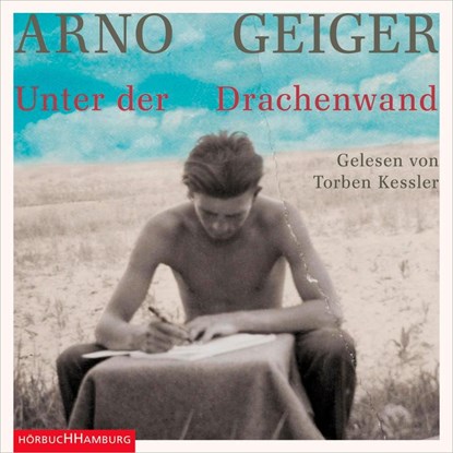 Unter der Drachenwand, Arno Geiger - AVM - 9783957131201