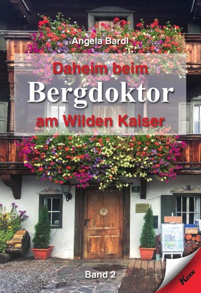Daheim beim Bergdoktor am Wilden Kaiser - Band 2, Angela Bardl - Paperback - 9783957163448