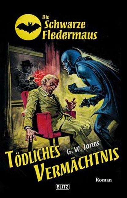 Die Schwarze Fledermaus 38: Tödliches Vermächtnis, G.W. Jones - Ebook - 9783957190383