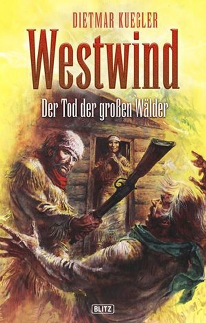 Dietmar Kueglers Westwind 01: Der Tod der grossen Wälder, Dietmar Kuegler - Ebook - 9783957190918