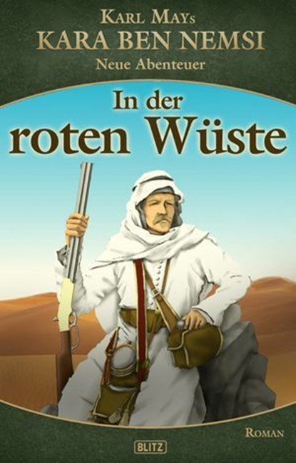 Kara Ben Nemsi - Neue Abenteuer 15: In der roten Wüste, Ralph G. Kretschmann - Ebook - 9783957191250