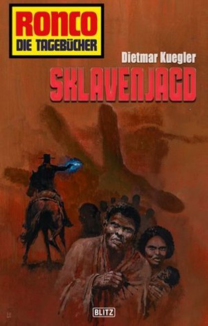 Ronco - Die Tagebücher 10 - Sklavenjagd, Dietmar Kuegler - Ebook - 9783957191595
