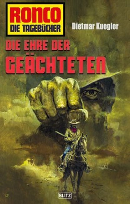 Ronco - Die Tagebücher 23: Die Ehre der Geächteten, Dietmar Kuegler - Ebook - 9783957191700