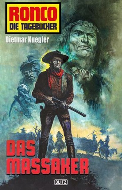 Ronco - Die Tagebücher 26: Das Massaker, Dietmar Kuegler - Ebook - 9783957191731