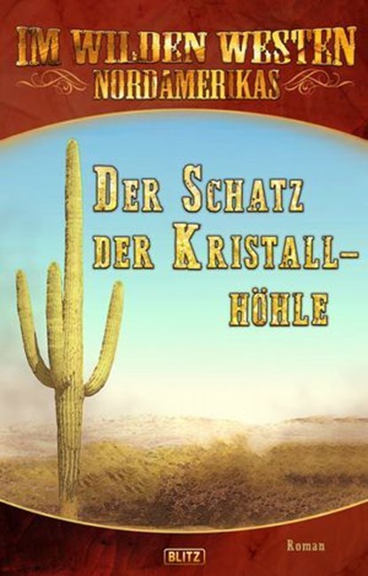 Im Wilden Westen Nordamerikas 15: Der Schatz der Kristallhöhle, Axel J. Halbach - Ebook - 9783957194466