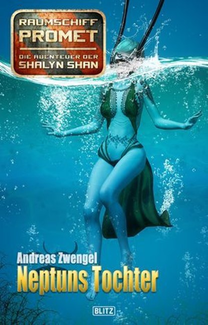 Raumschiff Promet - Die Abenteuer der Shalyn Shan 15: Neptuns Tochter, Andreas Zwengel - Ebook - 9783957194756