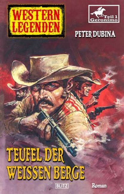Western Legenden 39: Teufel der Weißen Berge, Peter Dubina - Ebook - 9783957195500