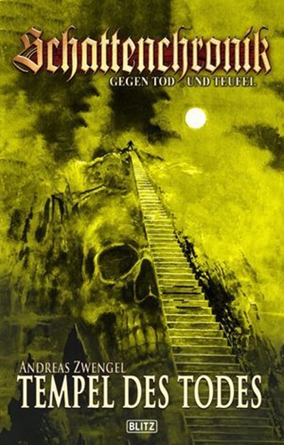 Schattenchronik - Gegen Tod und Teufel 10: Tempel des Todes, Andreas Zwengel - Ebook - 9783957195708