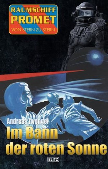Raumschiff Promet - Von Stern zu Stern 25: Im Bann der roten Sonne, Andreas Zwengel - Ebook - 9783957195852