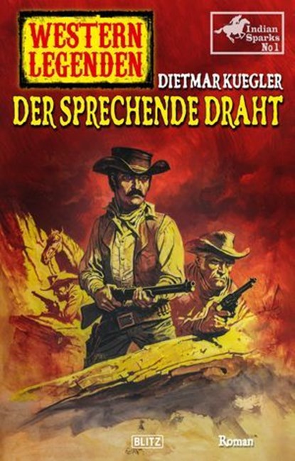 Western Legenden 51: Der sprechende Draht, Dietmar Kuegler - Ebook - 9783957196729