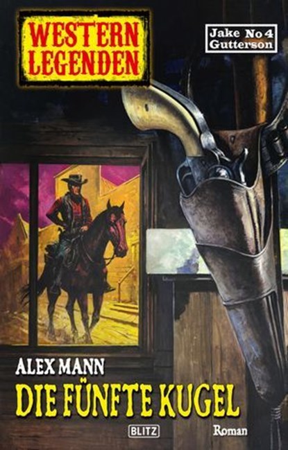 Western Legenden 53: Die fünfte Kugel, Alex Mann - Ebook - 9783957196743