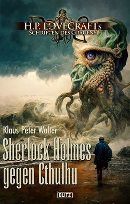 Lovecrafts Schriften des Grauens 32: Sherlock Holmes gegen Cthulhu, Klaus-Peter Walter - Ebook - 9783957199423