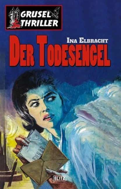 Grusel-Thriller 02: Der Todesengel, Ina Elbracht - Ebook - 9783957199553