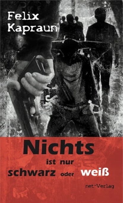 Nichts ist nur schwarz oder weiß, Felix Kapraun - Ebook - 9783957201478