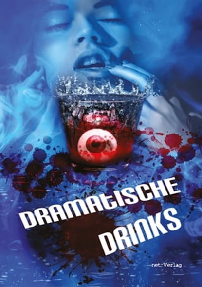 Dramatische Drinks, Dörte Müller ; Sophia Verena ; Iris Otto - Ebook - 9783957201928
