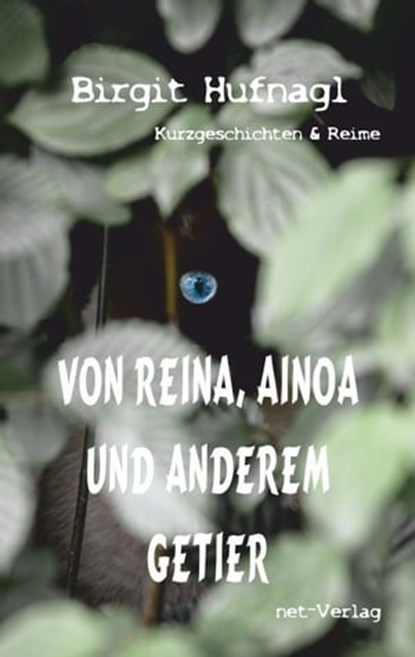 Von Reina, Ainoa und anderem Getier, Birgit Hufnagl ; net-Verlag - Ebook - 9783957203335
