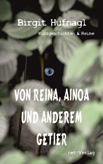 Von Reina, Ainoa und anderem Getier, Birgit Hufnagl - Paperback - 9783957203342