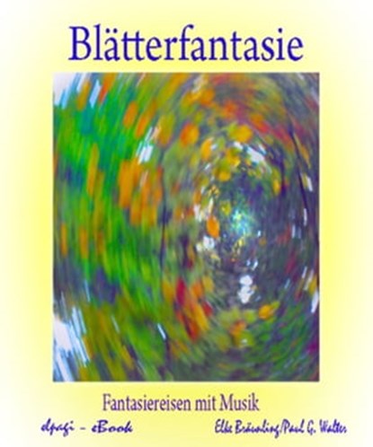 Blätterfantasie, Elke Bräunling - Ebook - 9783957220318
