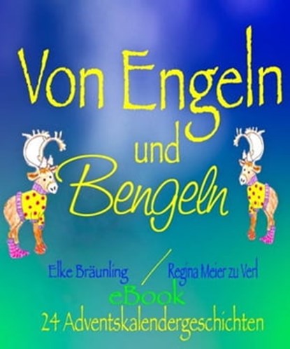 Von Engeln und Bengeln, Elke Bräunling ; Regina Meier zu Verl - Ebook - 9783957221056