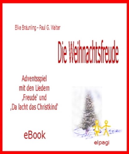 Die Weihnachtsfreude - Adventsspiel, Elke Bräunling ; Paul G. Walter - Ebook - 9783957221933