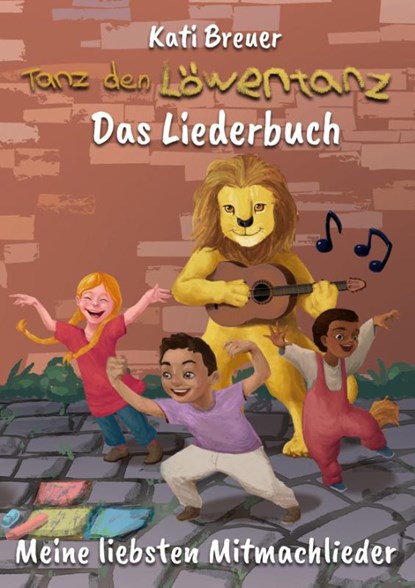 Tanz den Löwentanz! Meine liebsten Mitmachlieder, Kati Breuer ; Stephen Janetzko - Paperback - 9783957225566