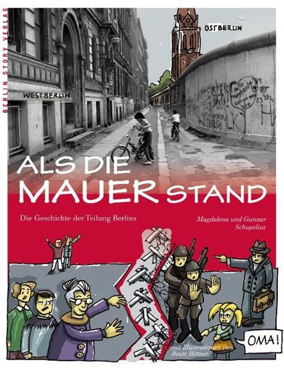 Als die Mauer stand, Magdalena Schupelius ;  Gunnar Schupelius - Paperback - 9783957230270