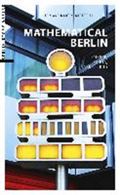 Mathematical Berlin, GRÖTSCHEL,  Iris ; Grötschel, Martin - Paperback - 9783957230805