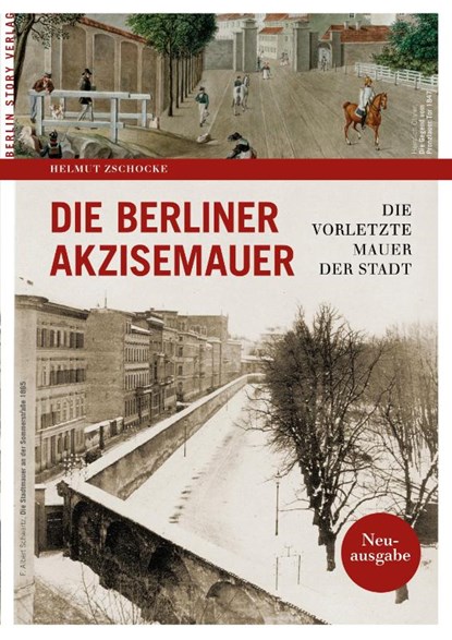 Die Berliner Akzisemauer, Zschocke Helmut - Paperback - 9783957230966