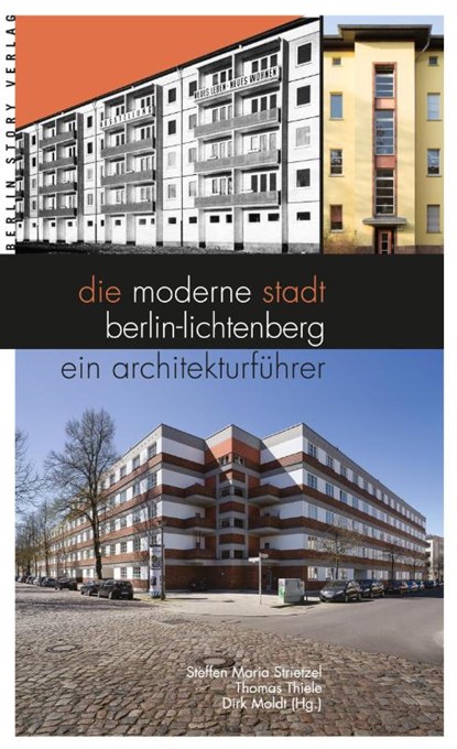 Die moderne Stadt Berlin-Lichtenberg, Steffen Maria Striezel ; Dirk Moldt ; Thomas Thiele - Paperback - 9783957231079