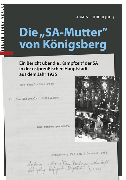Die "SA-Mutter" von Königsberg, Armin Fuhrer - Paperback - 9783957231765