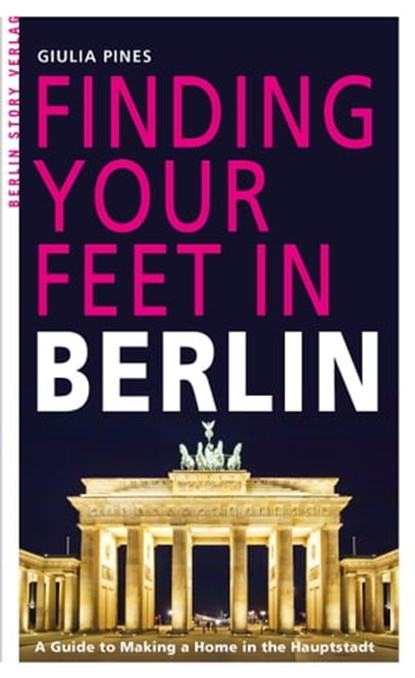 Finding Your Feet in Berlin, Giulia Pines ; Paul Sullivan - Ebook - 9783957237002