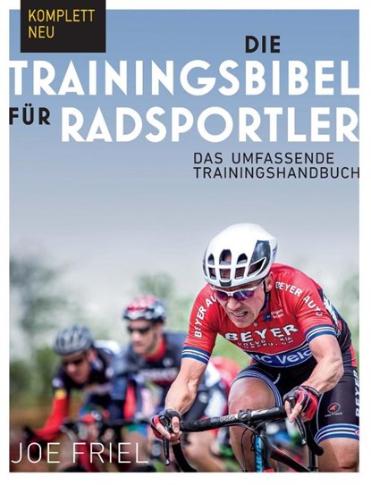 Die Trainingsbibel für Radsportler, Joe Friel - Paperback - 9783957260352