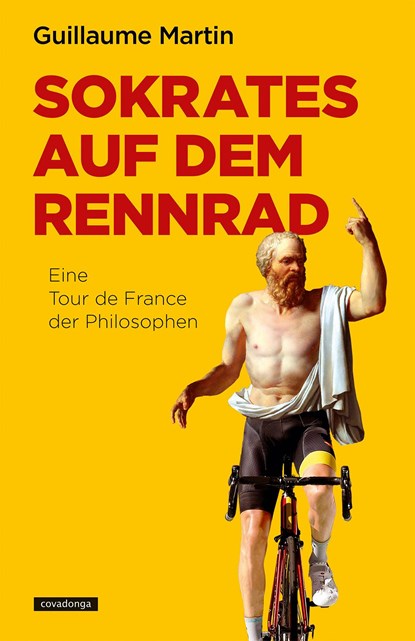 Sokrates auf dem Rennrad, Guillaume Martin - Paperback - 9783957260536