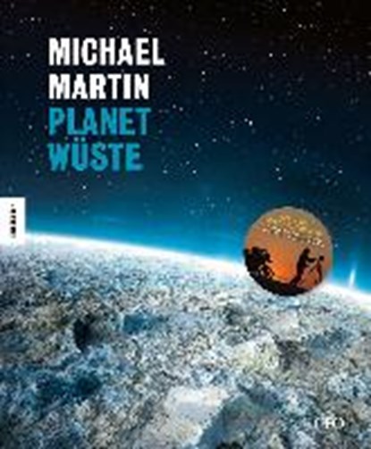 Planet Wüste Jubiläumsausgabe, MARTIN,  Michael - Gebonden - 9783957281517