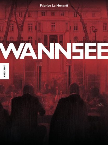 Wannsee, Fabrice Le Hénanff - Gebonden - 9783957283047