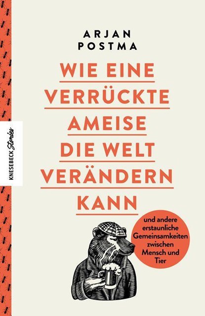 Wie eine verrückte Ameise die Welt verändern kann, Arjan Postma - Gebonden - 9783957285362