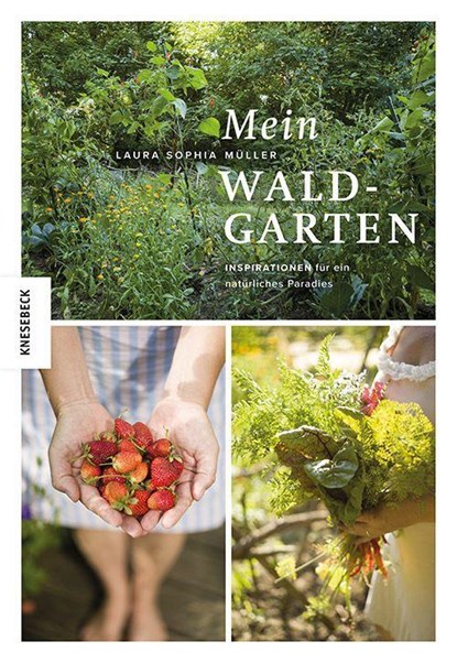 Mein Waldgarten, Laura Müller - Paperback - 9783957286956