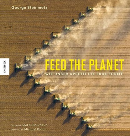 Feed the Planet, George Steinmetz - Gebonden - 9783957288752