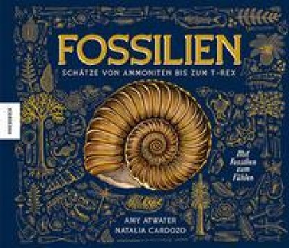 Fossilien - Schätze von Ammoniten bis zum T. Rex, Amy Atwater - Gebonden - 9783957289391