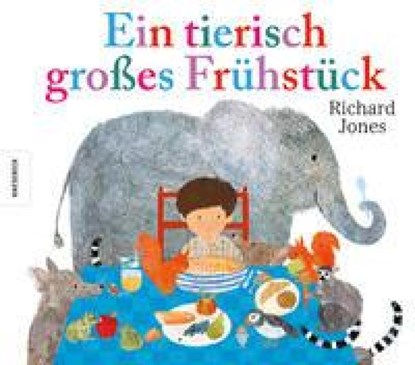 Ein tierisch großes Frühstück, Richard Jones - Gebonden - 9783957289537