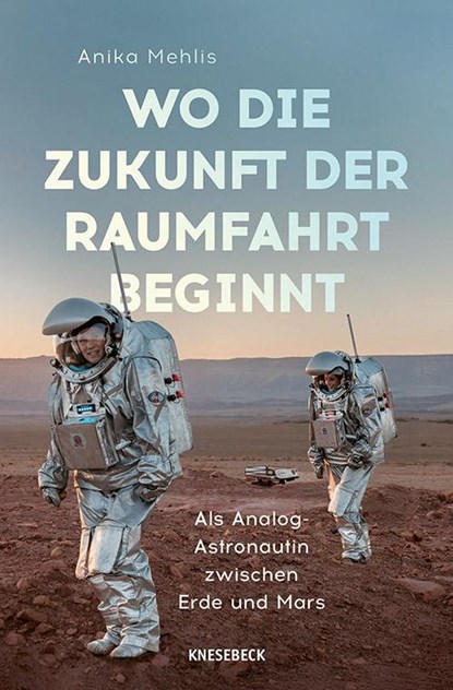 Wo die Zukunft der Raumfahrt beginnt, Anika Mehlis - Paperback - 9783957289704
