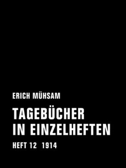 Tagebücher in Einzelheften. Heft 12, Erich Mühsam - Ebook - 9783957320537