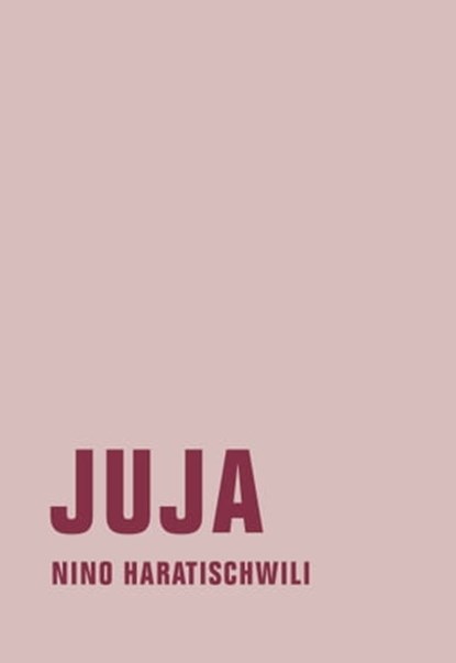 Juja, Nino Haratischwili - Ebook - 9783957320643