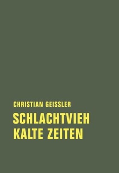 Schlachtvieh / Kalte Zeiten, Christian Geissler ; Michael Töteberg - Ebook - 9783957320919