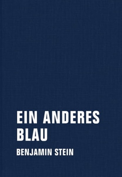 Ein anderes Blau, Benjamin Stein - Ebook - 9783957320957