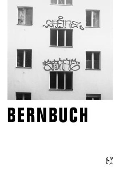 Bernbuch, Cribe Archy ; Michael Barben ; Sarah Bärtschi ; Johannes Brunnschweiler ; Kemal Candan ; Sina Del Monego ; Mathias Gottet ; Delia Imboden ; Larissa Jacober ; Jonas Junker ; Nico Müller ; Luc Oggier ; Simon Scheidegger ; David Schmid ; Kurt Schopfer ; Nath - Ebook - 9783957321305