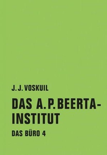 Das A.P. Beerta-Institut, J.J. Voskuil - Ebook - 9783957321404