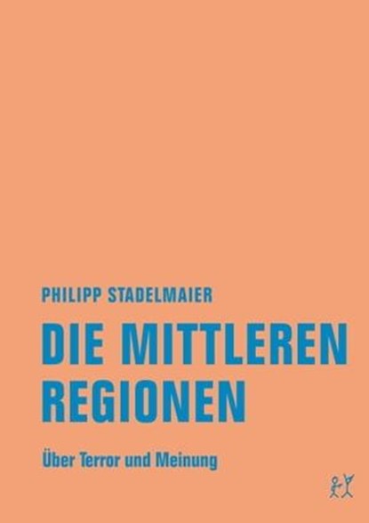 Die mittleren Regionen, Philipp Stadelmaier - Ebook - 9783957321695
