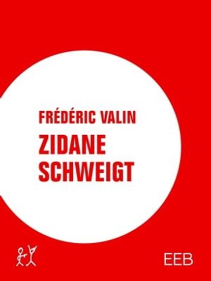 Zidane schweigt, Frédéric Valin - Ebook - 9783957322029